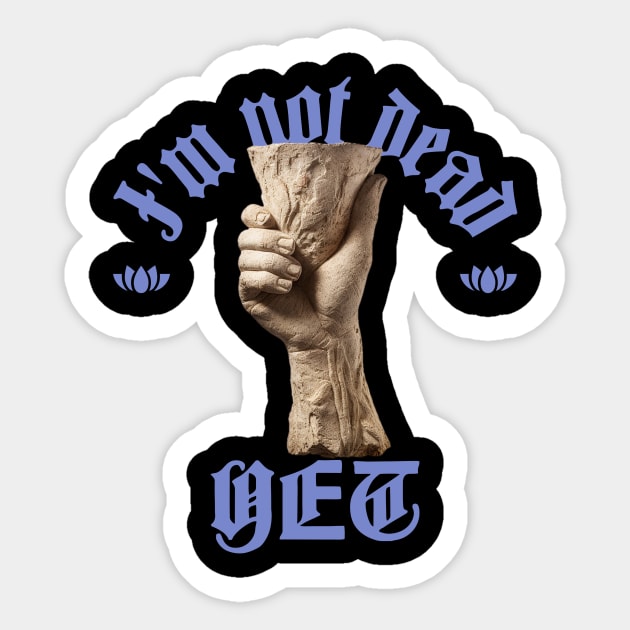 Not Dead Yet Sticker by 2beok2